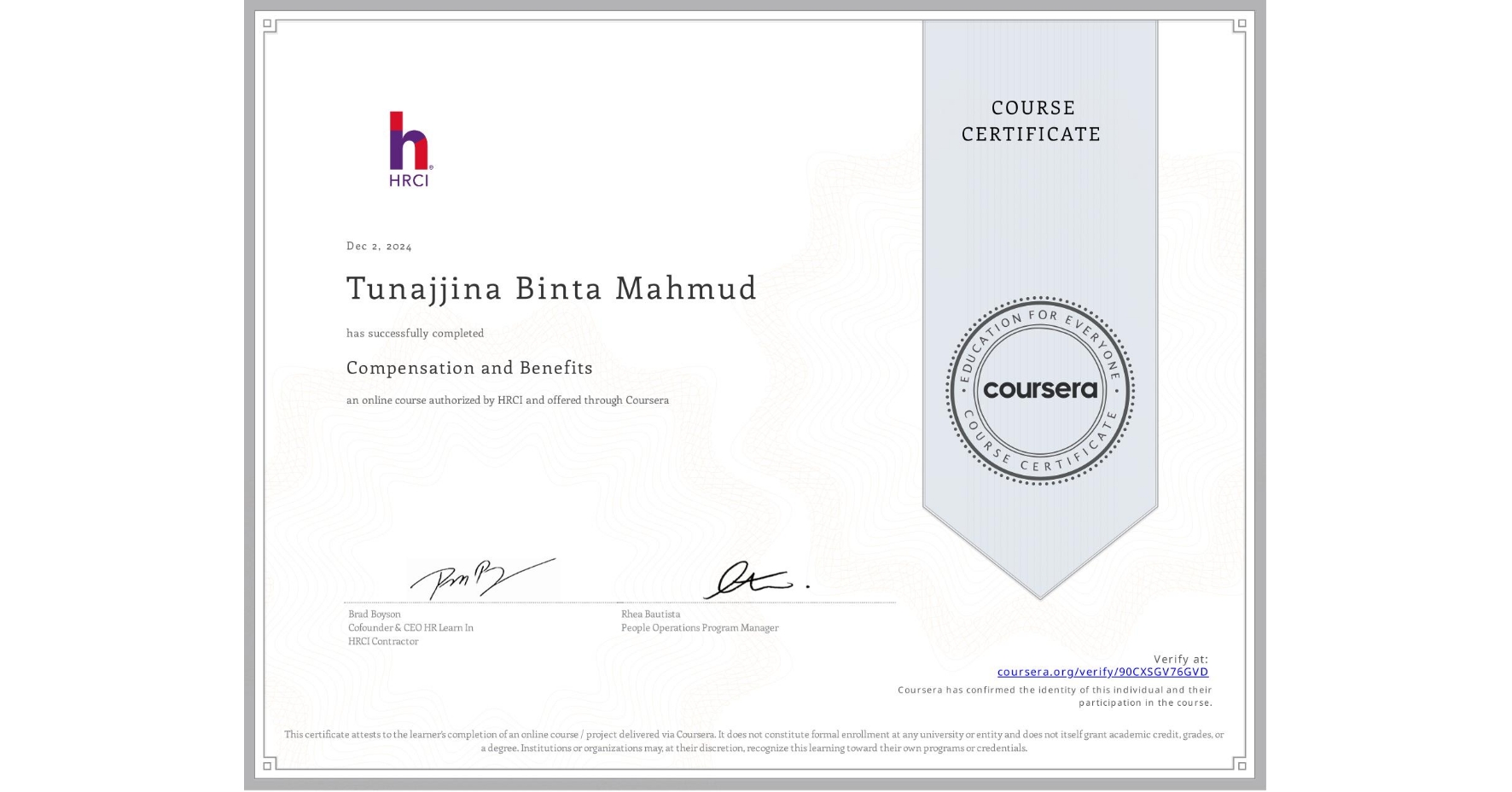 View certificate for Tunajjina Binta  Mahmud, Compensation and Benefits, an online non-credit course authorized by HRCI and offered through Coursera