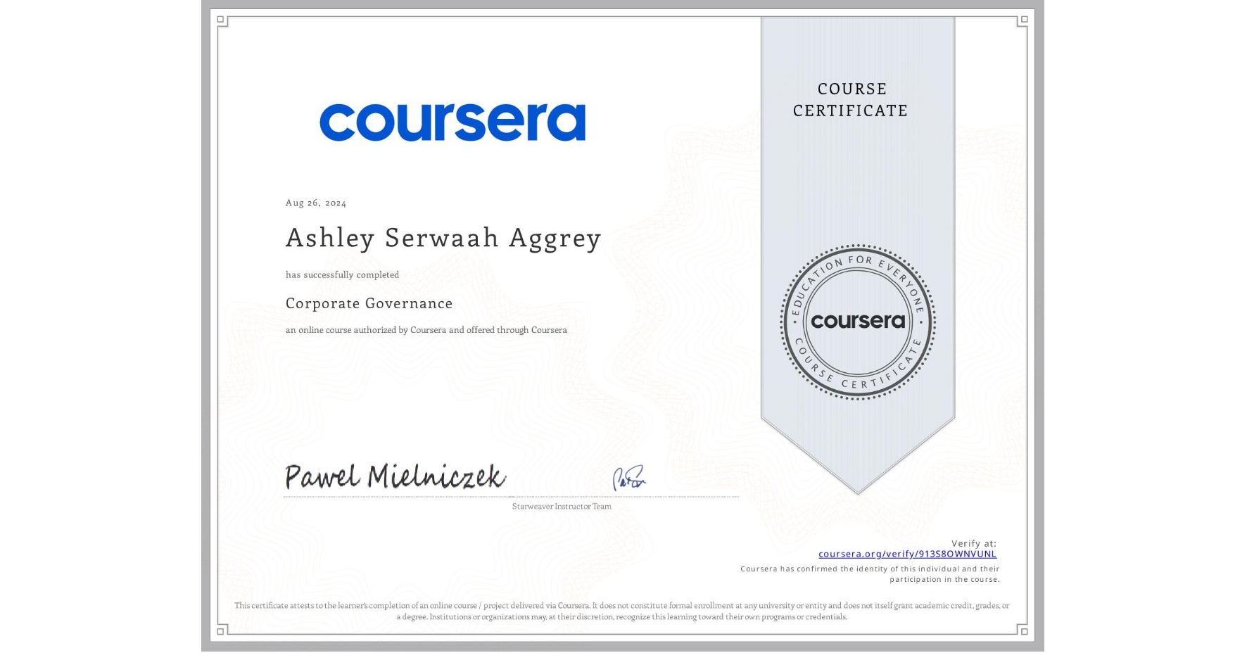 View certificate for Ashley Serwaah Aggrey, Corporate Governance, an online non-credit course authorized by Coursera and offered through Coursera