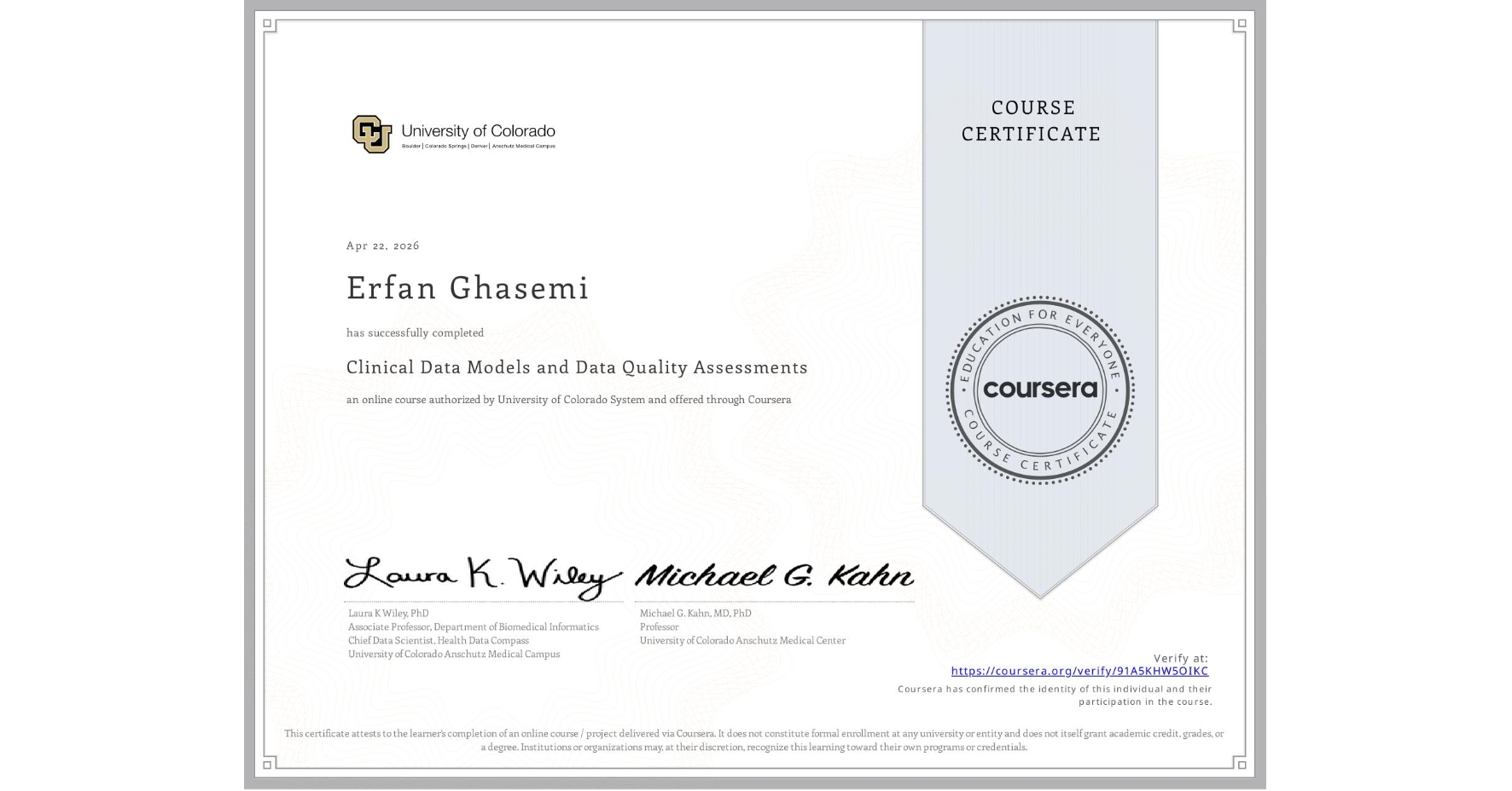 View certificate for Erfan Ghasemi, Clinical Data Models and Data Quality Assessments, an online non-credit course authorized by University of Colorado System and offered through Coursera