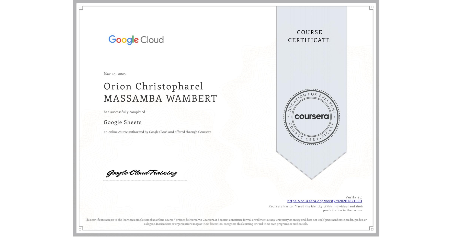 View certificate for Orion Christopharel MASSAMBA WAMBERT, Google Sheets, an online non-credit course authorized by Google Cloud and offered through Coursera