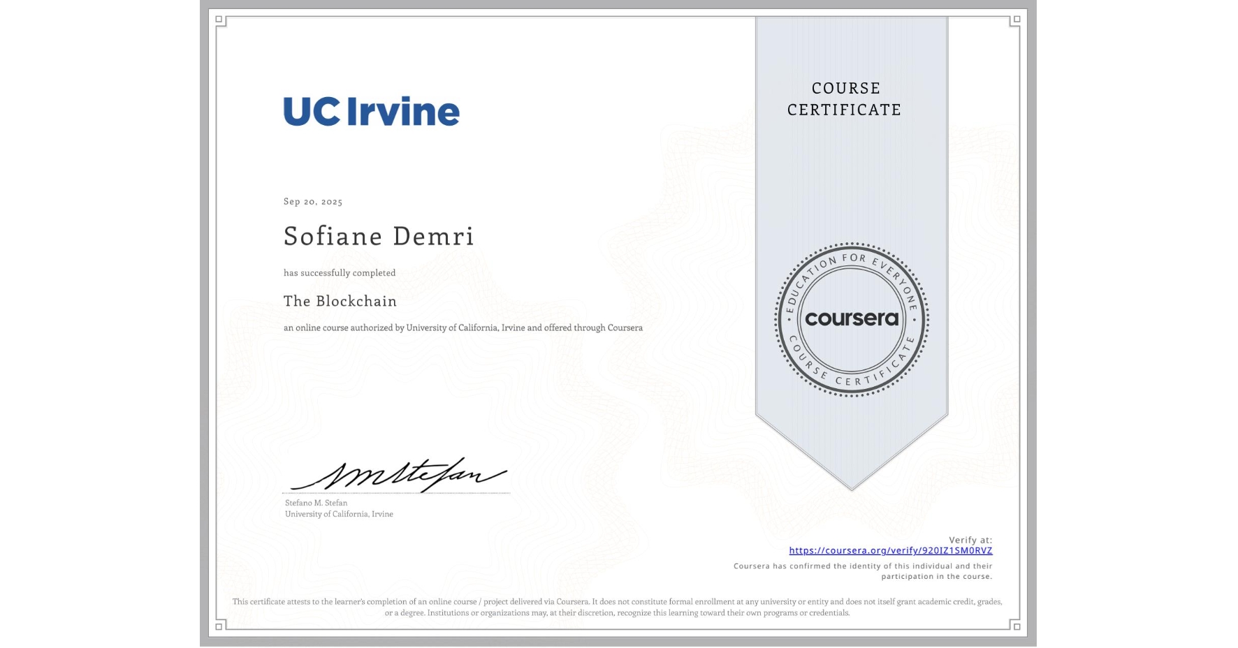 View certificate for Sofiane Demri, The Blockchain, an online non-credit course authorized by University of California, Irvine and offered through Coursera