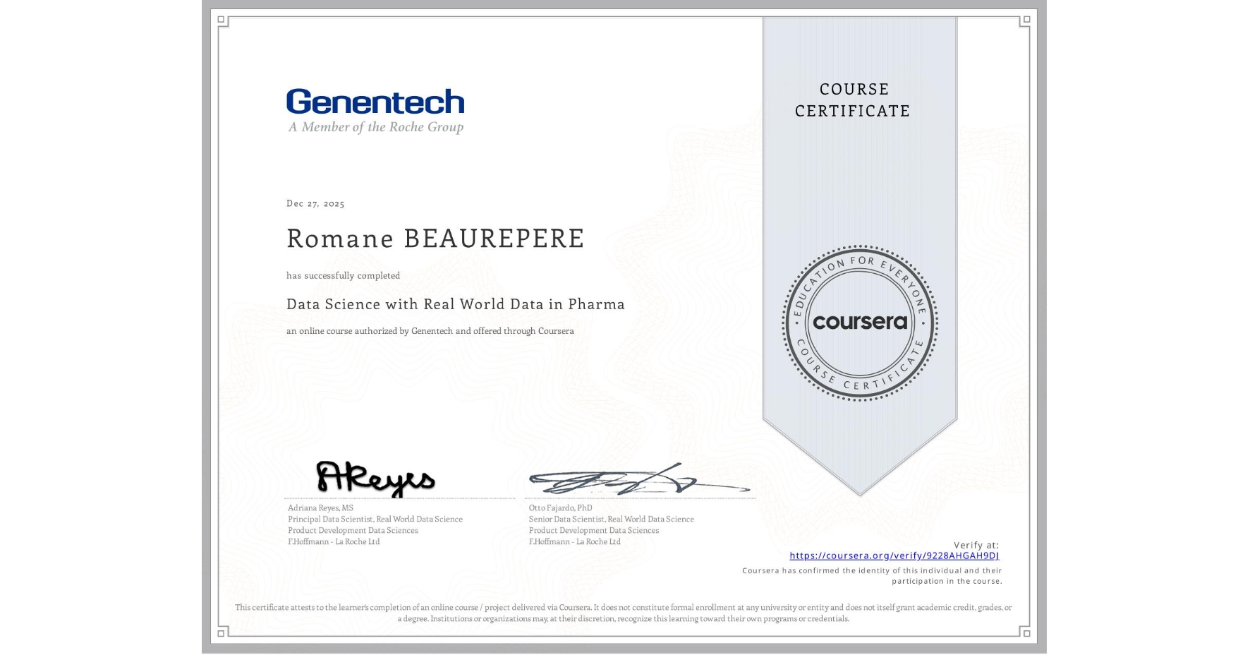 View certificate for Romane BEAUREPERE, Data Science with Real World Data in Pharma, an online non-credit course authorized by Genentech and offered through Coursera