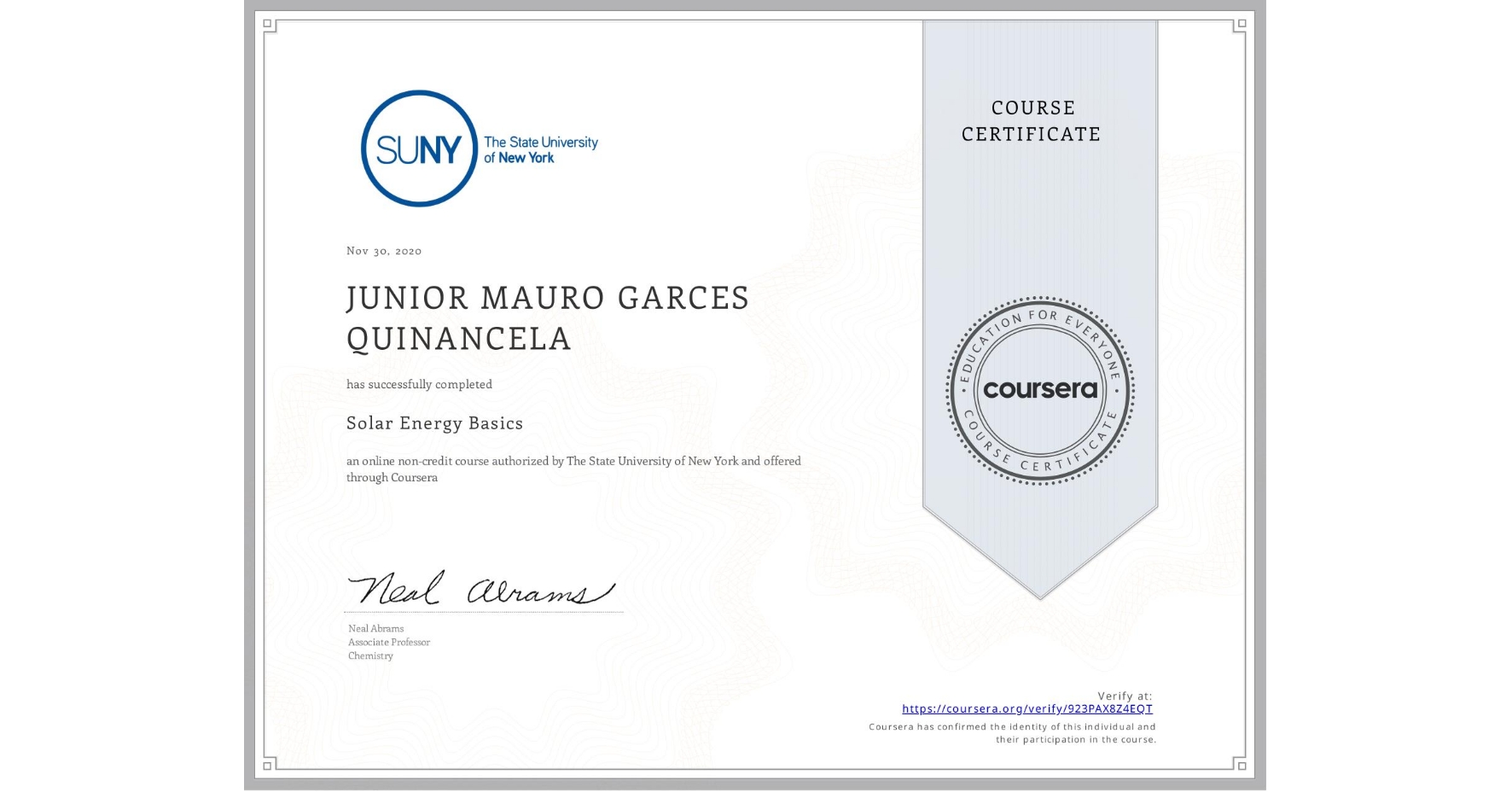 View certificate for JUNIOR MAURO GARCES QUINANCELA, Solar Energy Basics, an online non-credit course authorized by The State University of New York and offered through Coursera