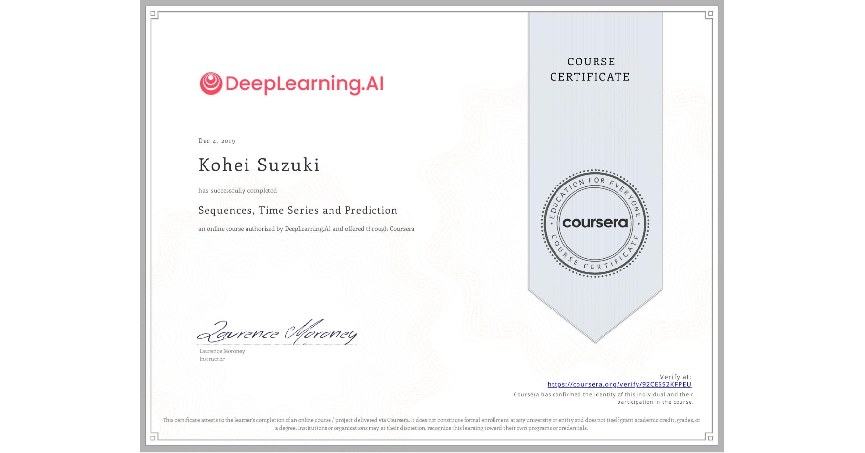 View certificate for Kohei Suzuki, Sequences, Time Series and Prediction, an online non-credit course authorized by DeepLearning.AI and offered through Coursera