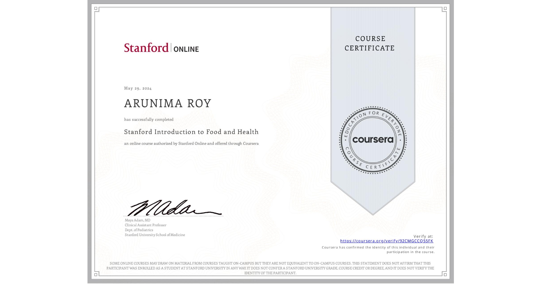 View certificate for ARUNIMA ROY, Stanford Introduction to Food and Health, an online non-credit course authorized by Stanford Online and offered through Coursera