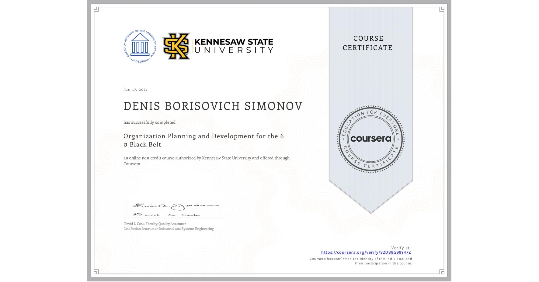 View certificate for DENIS BORISOVICH  SIMONOV, Organization Planning and Development for the 6 σ Black Belt, an online non-credit course authorized by Kennesaw State University and offered through Coursera