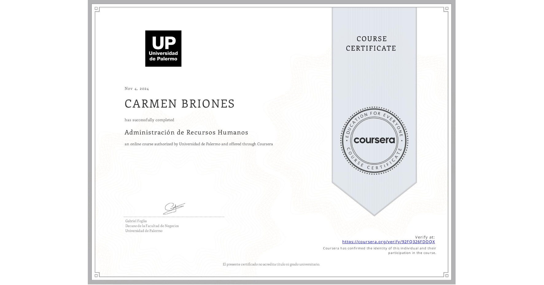 View certificate for CARMEN BRIONES, Administración de Recursos Humanos, an online non-credit course authorized by Universidad de Palermo and offered through Coursera