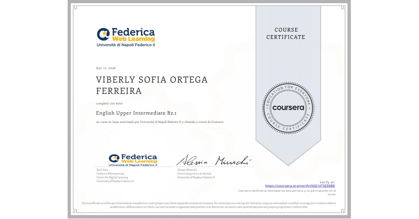 View certificate for VIBERLY SOFIA ORTEGA FERREIRA, English Upper Intermediate B2.1, an online non-credit course authorized by Università di Napoli Federico II and offered through Coursera
