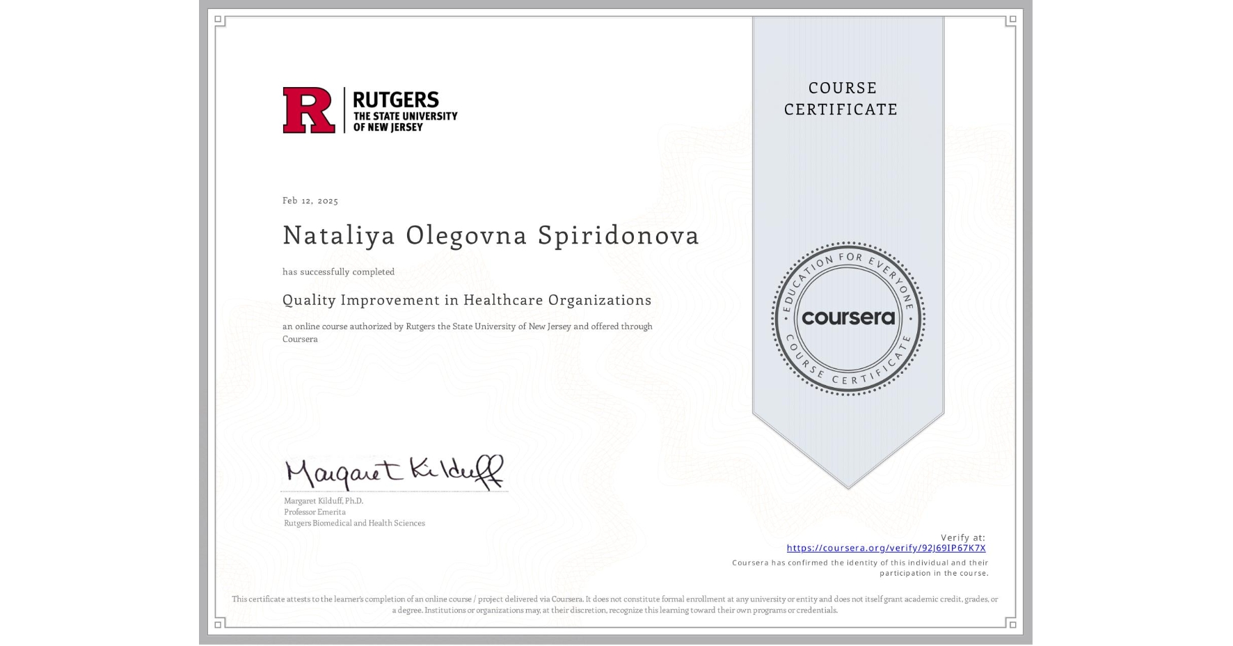 View certificate for Nataliya Olegovna Spiridonova, Quality Improvement in Healthcare Organizations, an online non-credit course authorized by Rutgers the State University of New Jersey and offered through Coursera
