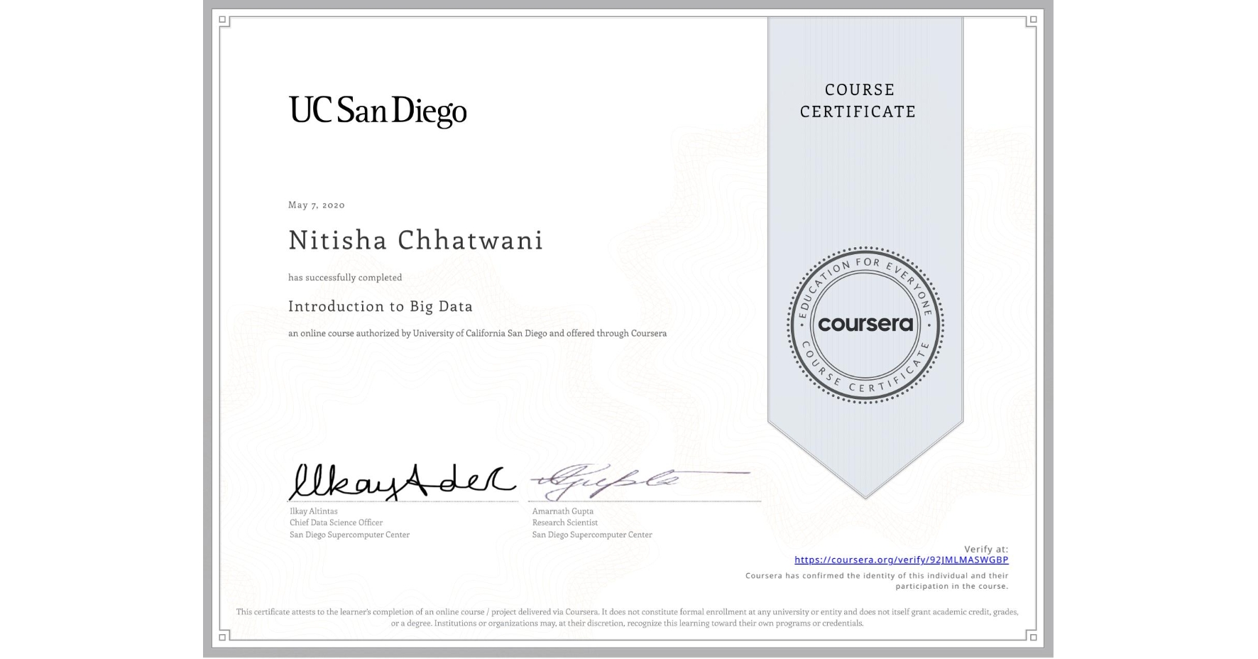 View certificate for Nitisha Chhatwani, Introduction to Big Data, an online non-credit course authorized by University of California San Diego and offered through Coursera