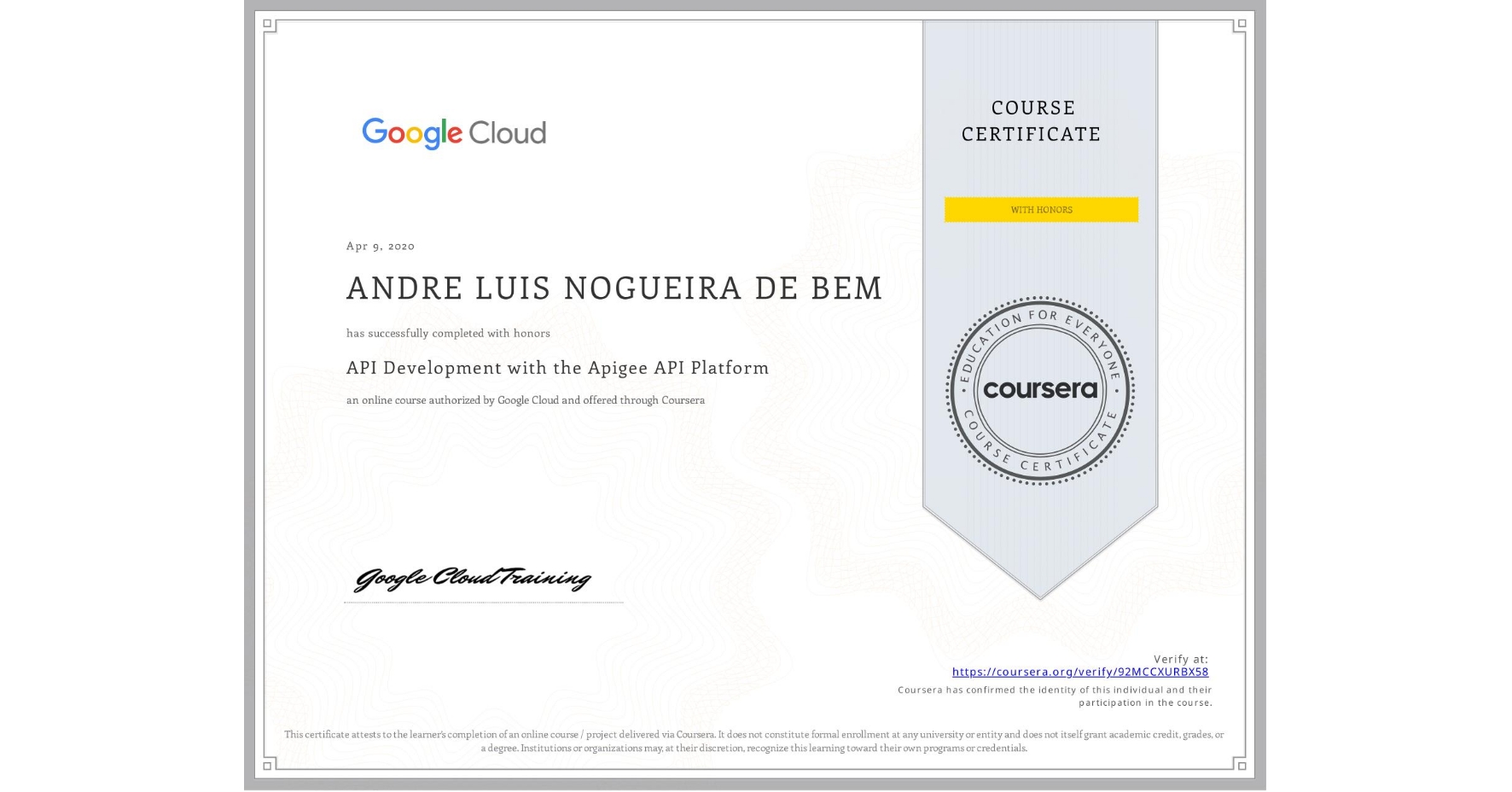 View certificate for ANDRE LUIS NOGUEIRA DE BEM, API Development with the Apigee API Platform, an online non-credit course authorized by Google Cloud and offered through Coursera