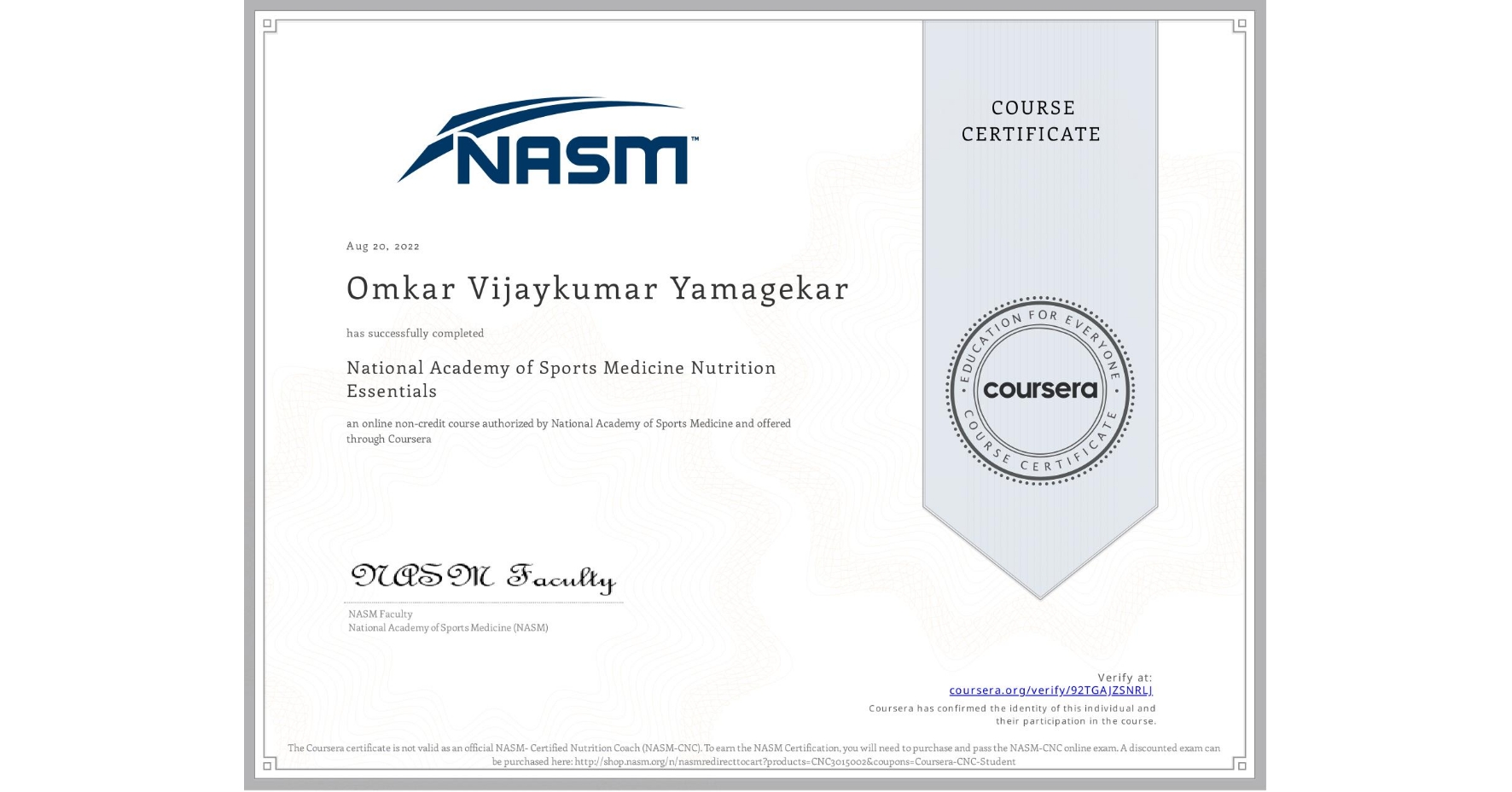 View certificate for Omkar Vijaykumar Yamagekar, National Academy of Sports Medicine Nutrition Essentials, an online non-credit course authorized by National Academy of Sports Medicine and offered through Coursera