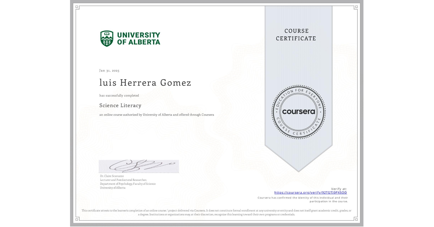 View certificate for luis Herrera Gomez, Science Literacy , an online non-credit course authorized by University of Alberta and offered through Coursera