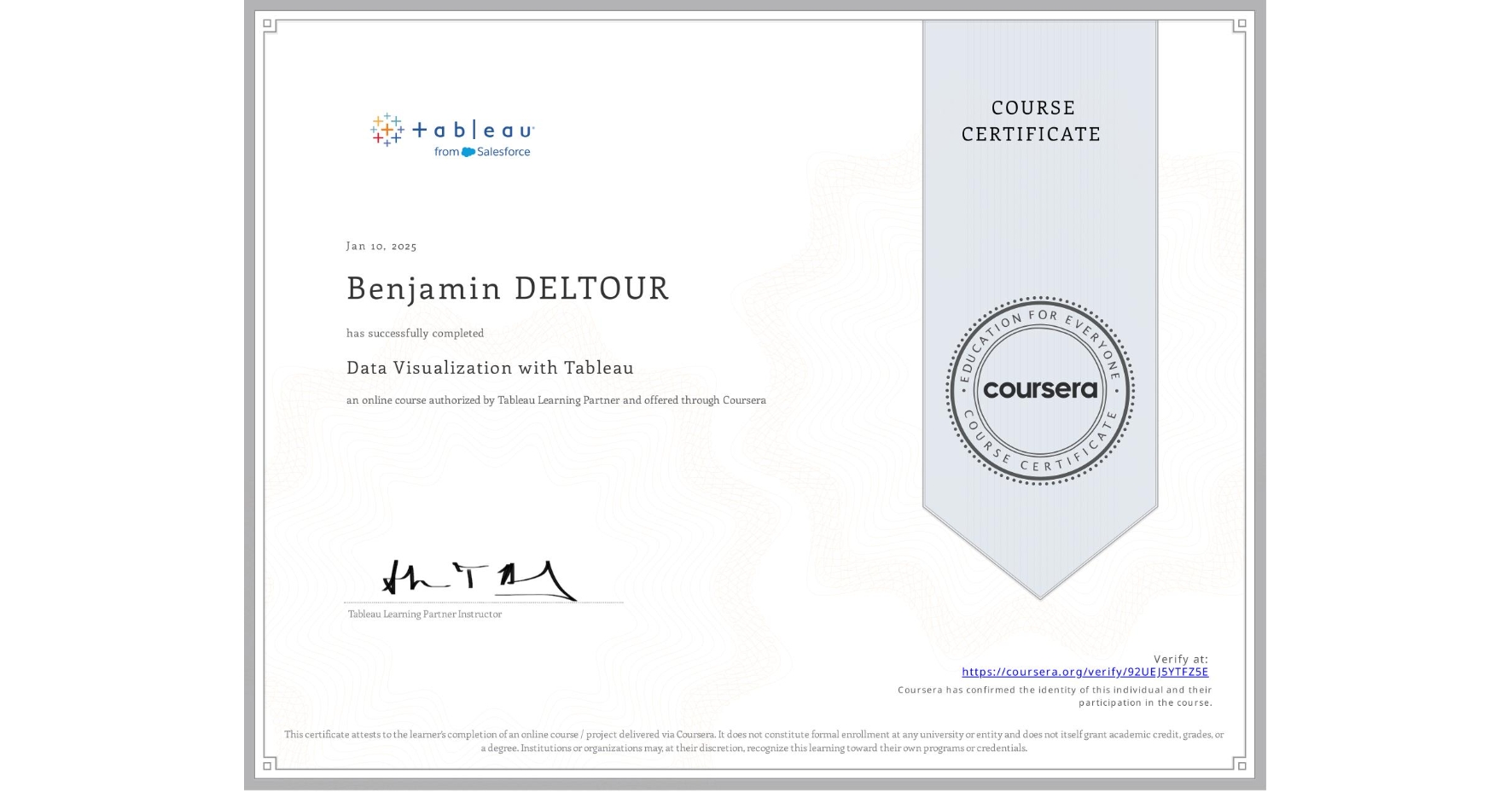 View certificate for Benjamin DELTOUR, Data Visualization with Tableau, an online non-credit course authorized by Tableau Learning Partner and offered through Coursera