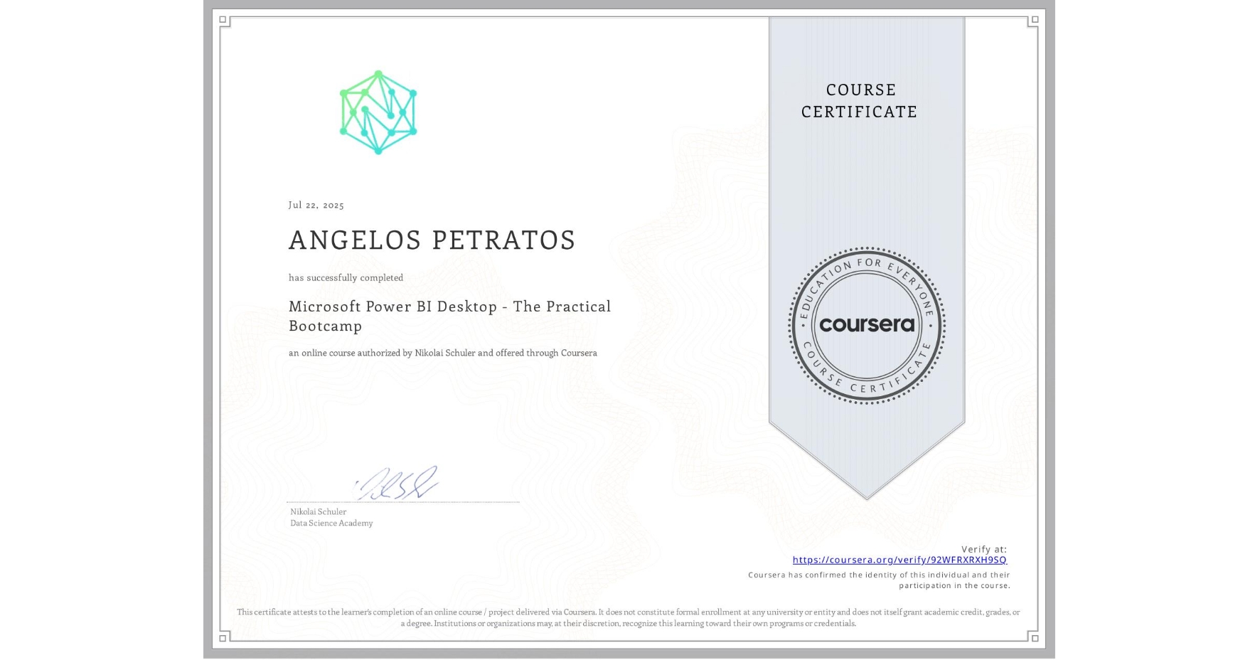 View certificate for ANGELOS PETRATOS, Microsoft Power BI Desktop - The Practical Bootcamp, an online non-credit course authorized by Nikolai Schuler and offered through Coursera