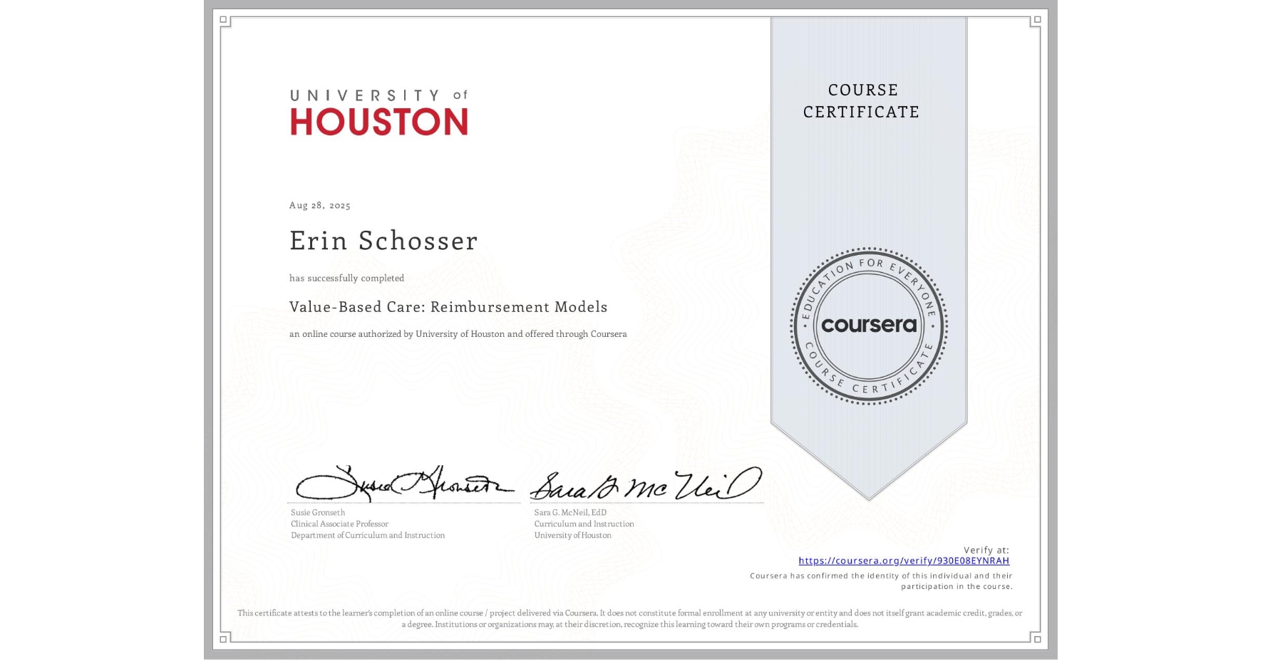 View certificate for Erin Schosser, Value-Based Care: Reimbursement Models, an online non-credit course authorized by University of Houston and offered through Coursera