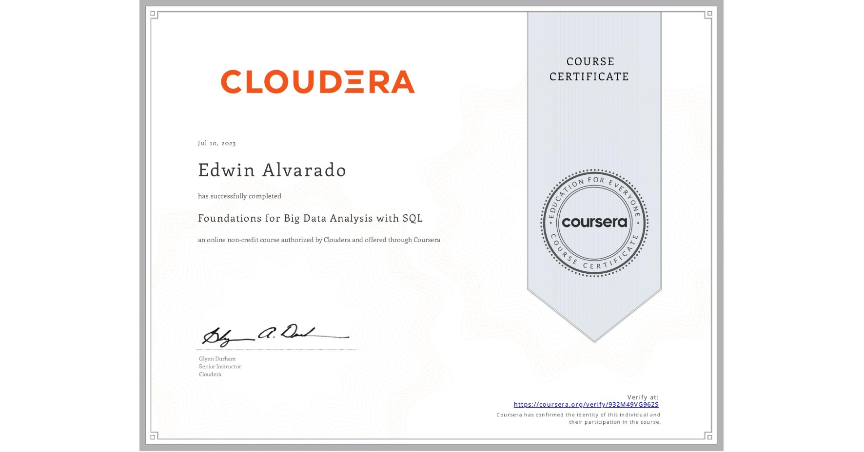 View certificate for Edwin Alvarado, Foundations for Big Data Analysis with SQL, an online non-credit course authorized by Cloudera and offered through Coursera