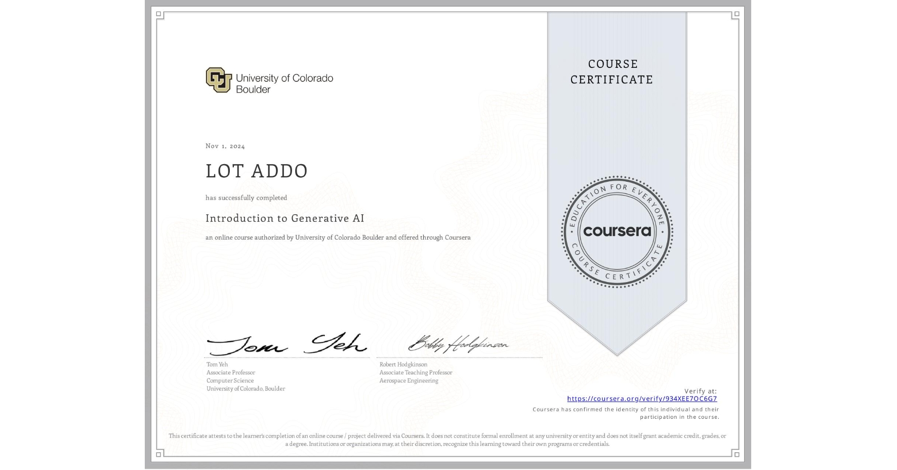 View certificate for LOT ADDO, Introduction to Generative AI, an online non-credit course authorized by University of Colorado Boulder and offered through Coursera