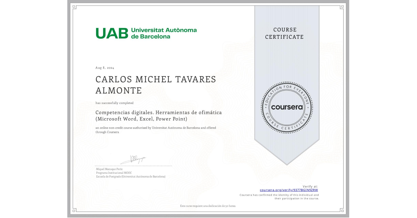 View certificate for CARLOS MICHEL TAVARES ALMONTE, Competencias digitales. Herramientas de ofimática (Microsoft Word, Excel, Power Point), an online non-credit course authorized by Universitat Autònoma de Barcelona and offered through Coursera