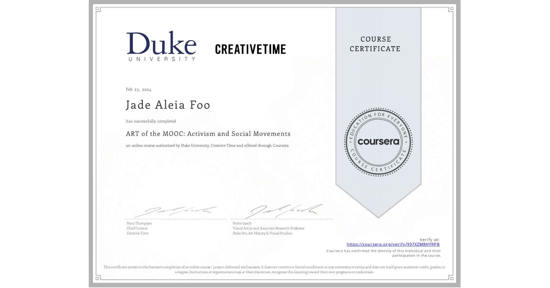 View certificate for Jade Aleia Foo, ART of the MOOC: Activism and Social Movements, an online non-credit course authorized by Duke University & Creative Time  and offered through Coursera