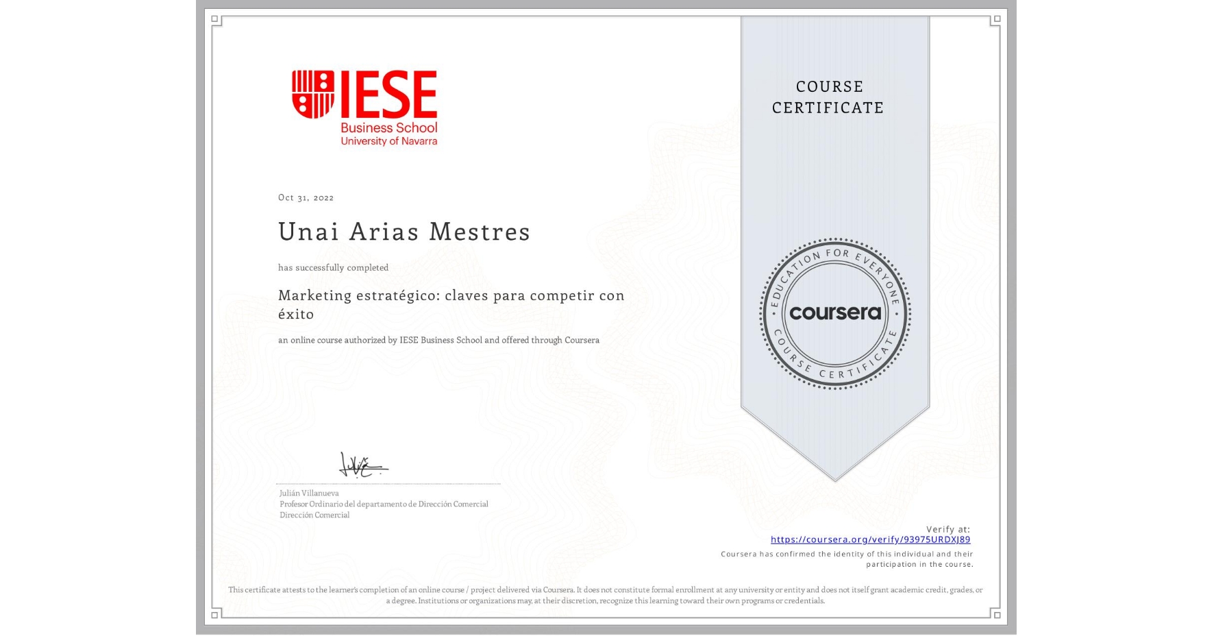 View certificate for Unai Arias Mestres, Marketing estratégico: claves para competir con éxito, an online non-credit course authorized by IESE Business School and offered through Coursera