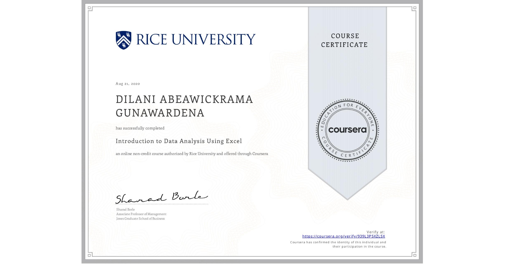 View certificate for DILANI ABEAWICKRAMA GUNAWARDENA, Introduction to Data Analysis Using Excel, an online non-credit course authorized by Rice University and offered through Coursera