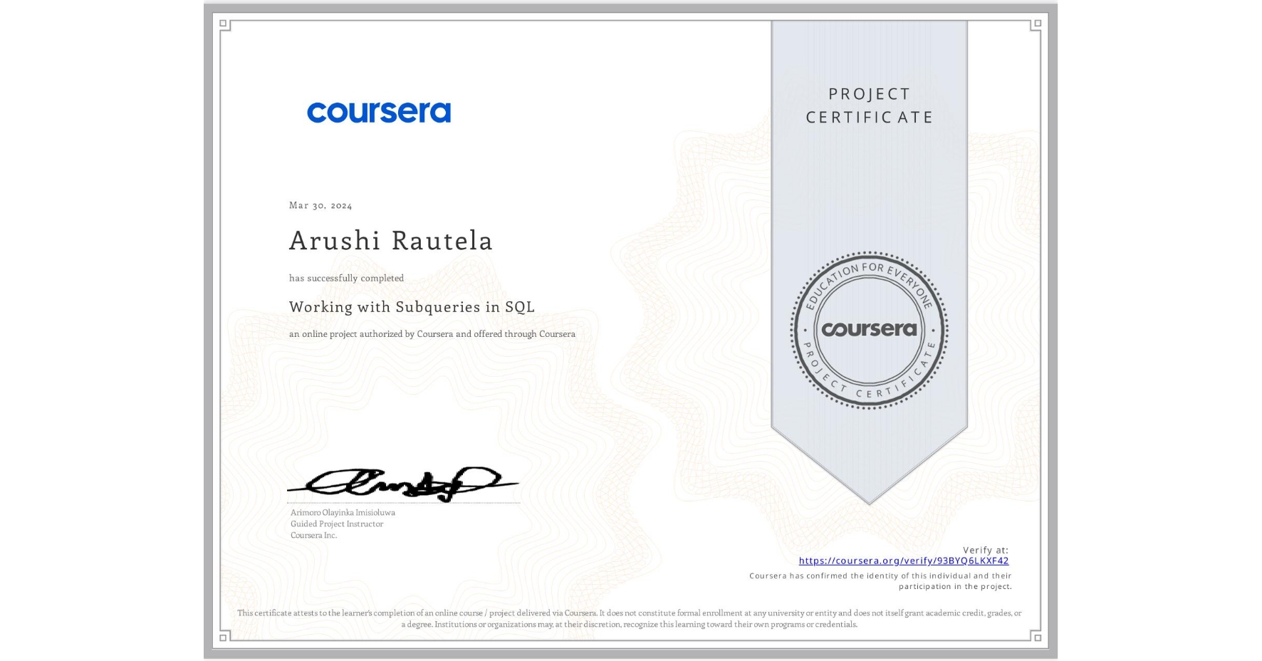 View certificate for Arushi Rautela, Working with Subqueries in SQL, an online non-credit course authorized by Coursera and offered through Coursera
