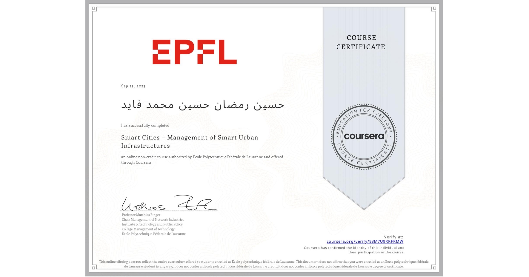 View certificate for حسین رمضان حسین محمد فايد, Smart Cities – Management of Smart Urban Infrastructures, an online non-credit course authorized by École Polytechnique Fédérale de Lausanne and offered through Coursera
