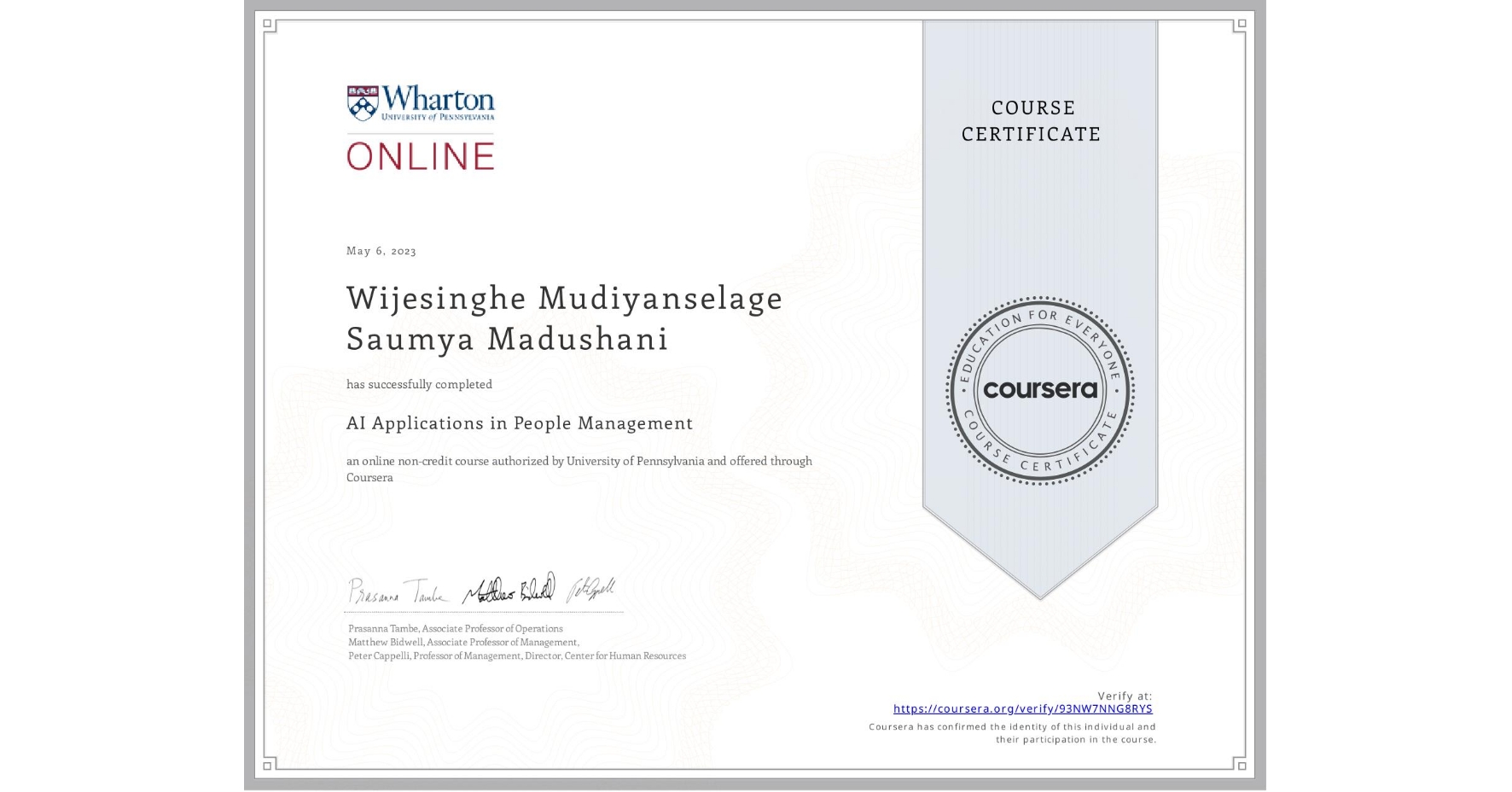 View certificate for Wijesinghe Mudiyanselage Saumya Madushani, AI Applications in People Management , an online non-credit course authorized by University of Pennsylvania and offered through Coursera