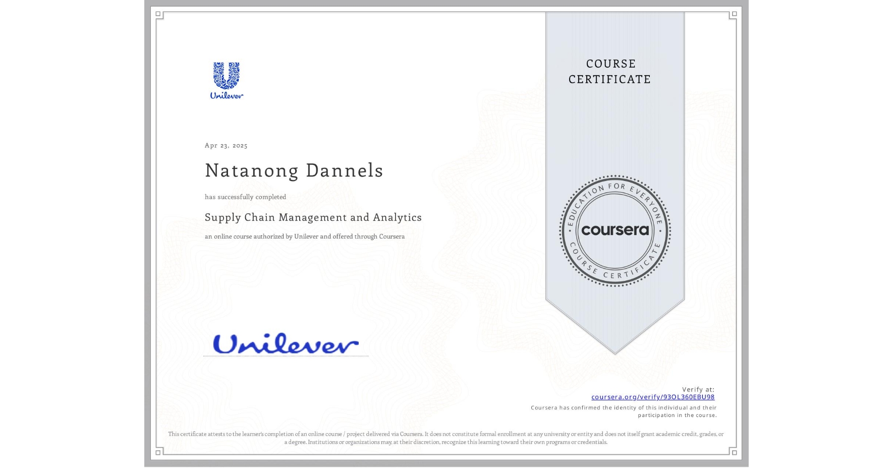View certificate for Natanong Dannels, Supply Chain Management and Analytics, an online non-credit course authorized by Unilever and offered through Coursera