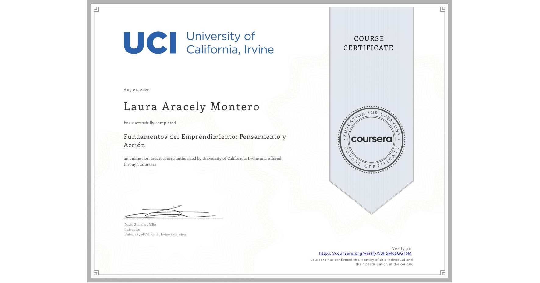 View certificate for Laura Aracely Montero, Fundamentos del Emprendimiento: Pensamiento y Acción, an online non-credit course authorized by University of California, Irvine and offered through Coursera