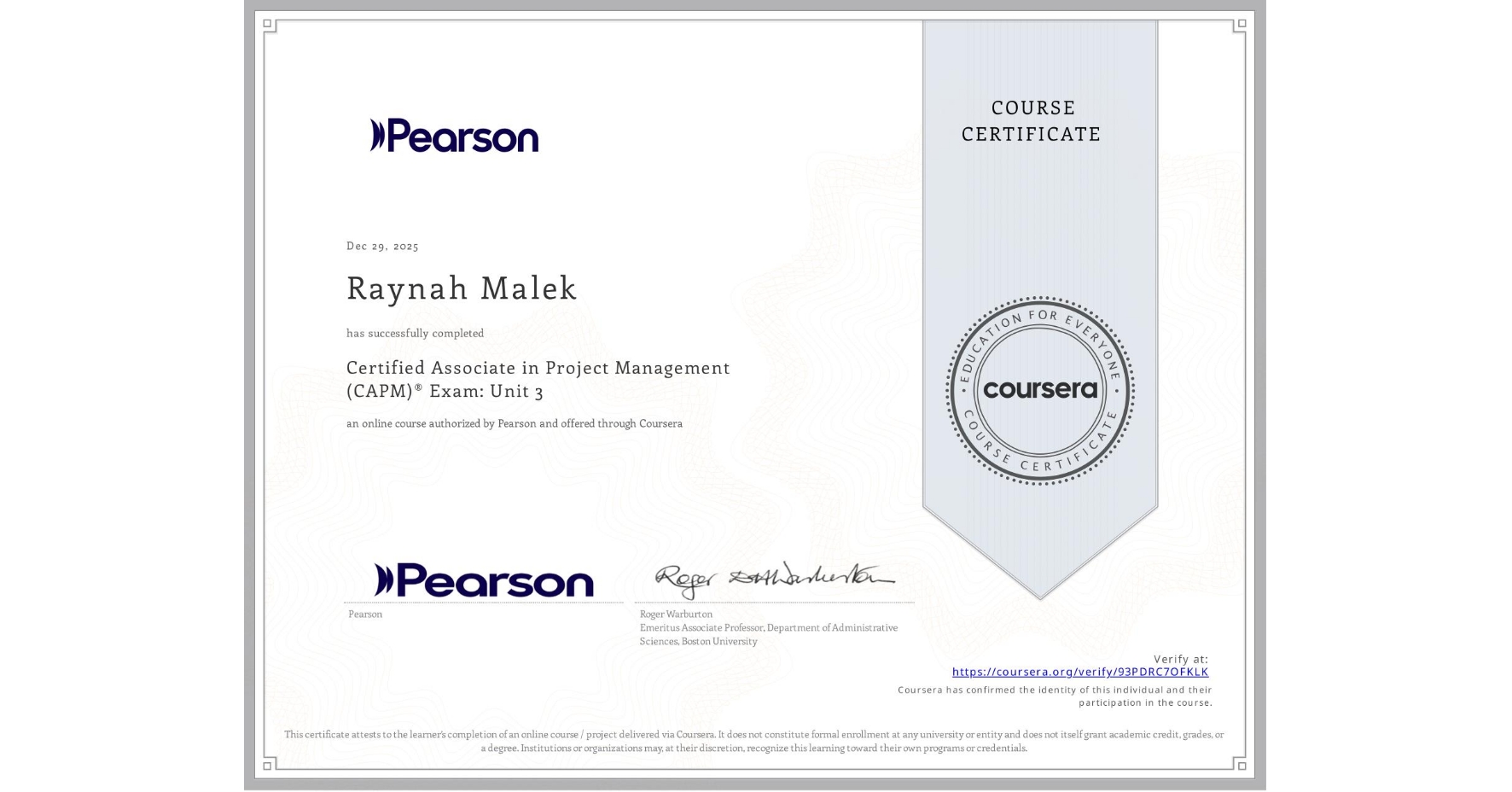 View certificate for Raynah Malek, Certified Associate in Project Management (CAPM)® Exam: Unit 3, an online non-credit course authorized by Pearson and offered through Coursera