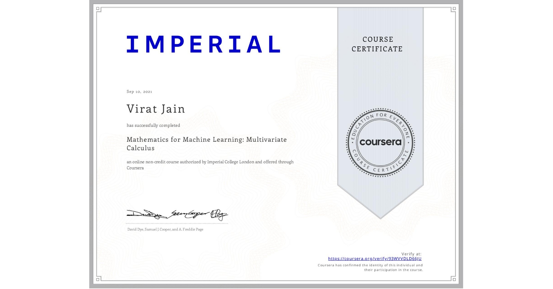 View certificate for Virat Jain, Mathematics for Machine Learning: Multivariate Calculus, an online non-credit course authorized by Imperial College London and offered through Coursera