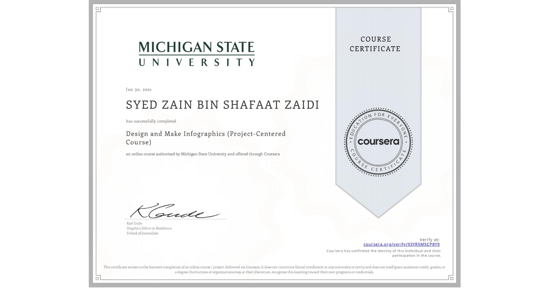 View certificate for SYED ZAIN BIN SHAFAAT ZAIDI, Design and Make Infographics (Project-Centered Course), an online non-credit course authorized by Michigan State University and offered through Coursera