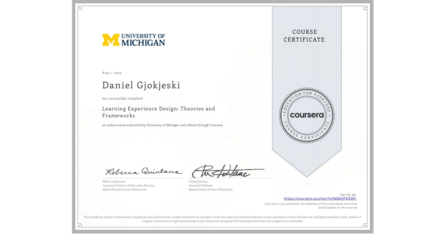 View certificate for Daniel Gjokjeski, Learning Experience Design: Theories and Frameworks, an online non-credit course authorized by University of Michigan and offered through Coursera