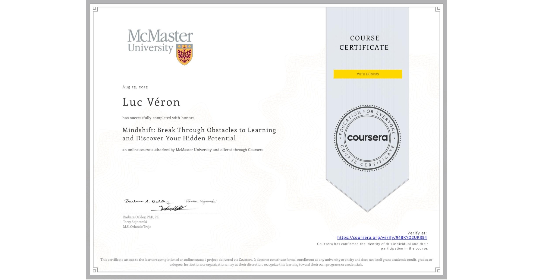 View certificate for Luc Véron, Mindshift: Break Through Obstacles to Learning and Discover Your Hidden Potential, an online non-credit course authorized by McMaster University and offered through Coursera