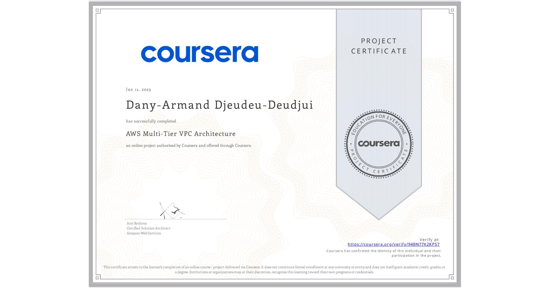 View certificate for Dany-Armand Djeudeu-Deudjui, AWS Multi-Tier VPC Architecture, an online non-credit course authorized by Coursera and offered through Coursera