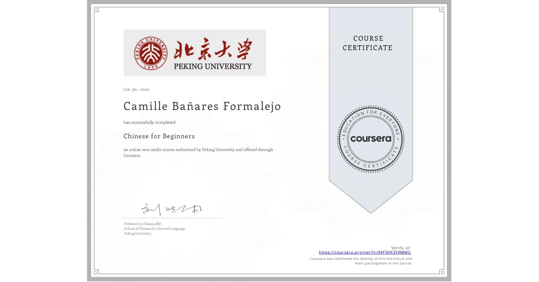 View certificate for Camille Bañares Formalejo, Chinese for Beginners, an online non-credit course authorized by Peking University and offered through Coursera