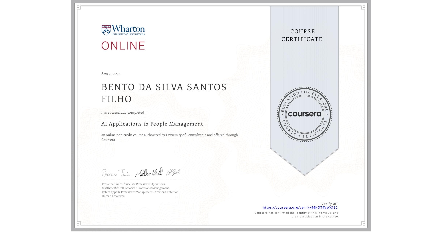 View certificate for BENTO DA SILVA SANTOS FILHO, AI Applications in People Management , an online non-credit course authorized by University of Pennsylvania and offered through Coursera