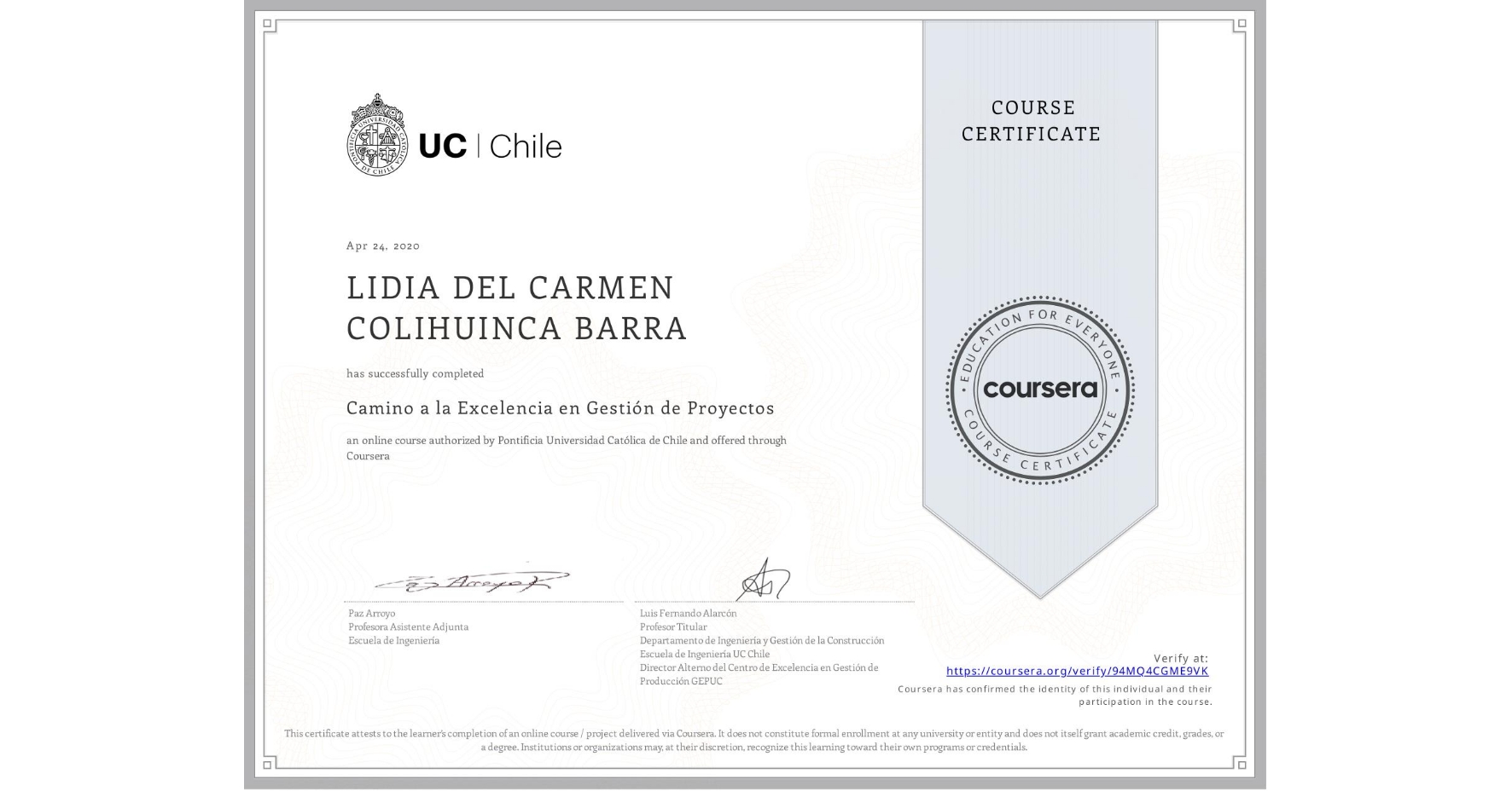 View certificate for LIDIA DEL CARMEN COLIHUINCA BARRA, Camino a la Excelencia en Gestión de Proyectos, an online non-credit course authorized by Pontificia Universidad Católica de Chile and offered through Coursera