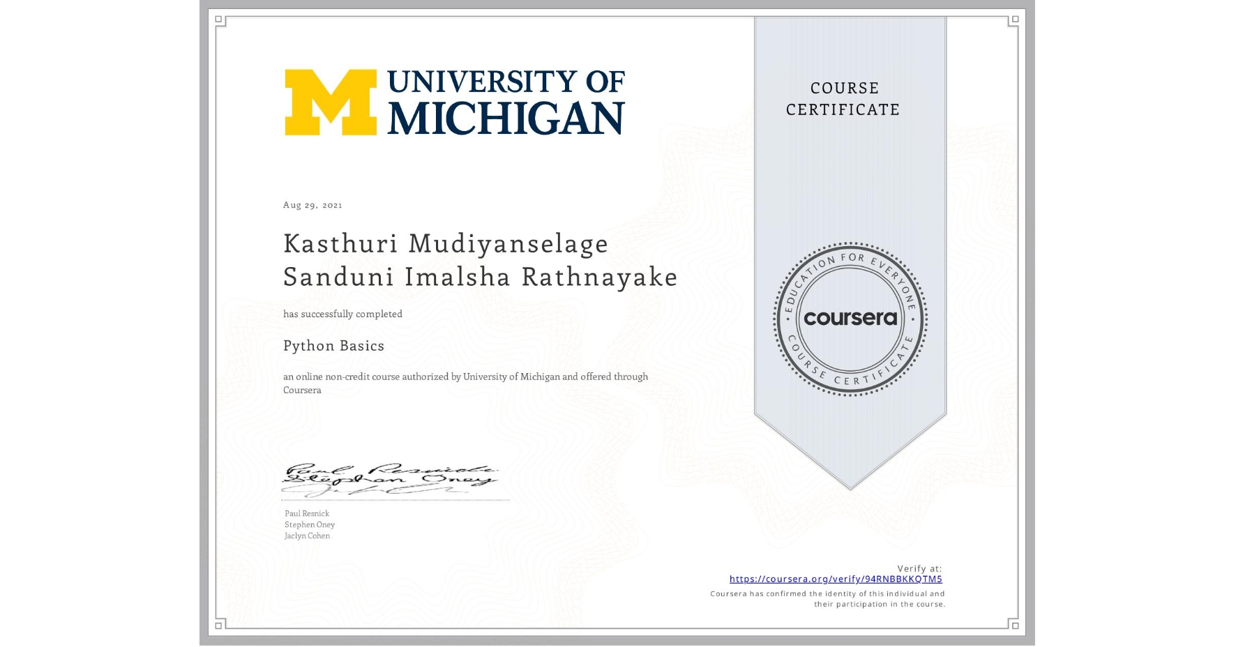 View certificate for Kasthuri Mudiyanselage Sanduni Imalsha Rathnayake, Python Basics, an online non-credit course authorized by University of Michigan and offered through Coursera