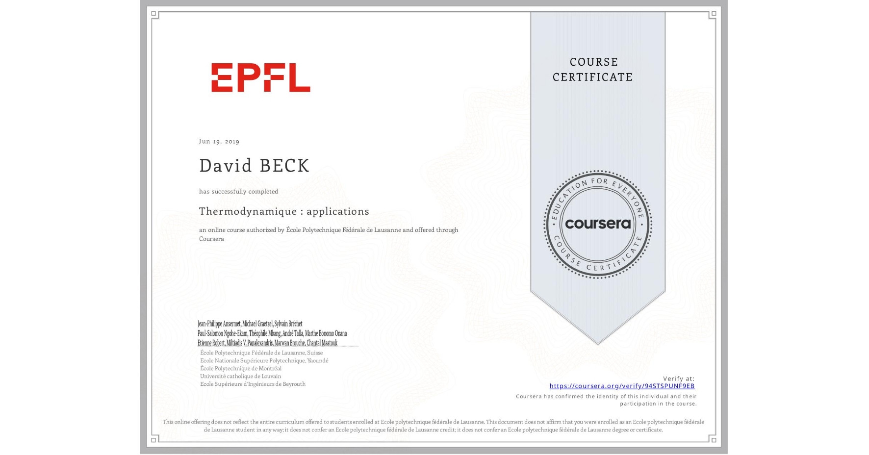 View certificate for David BECK, Thermodynamique : applications, an online non-credit course authorized by École Polytechnique Fédérale de Lausanne and offered through Coursera