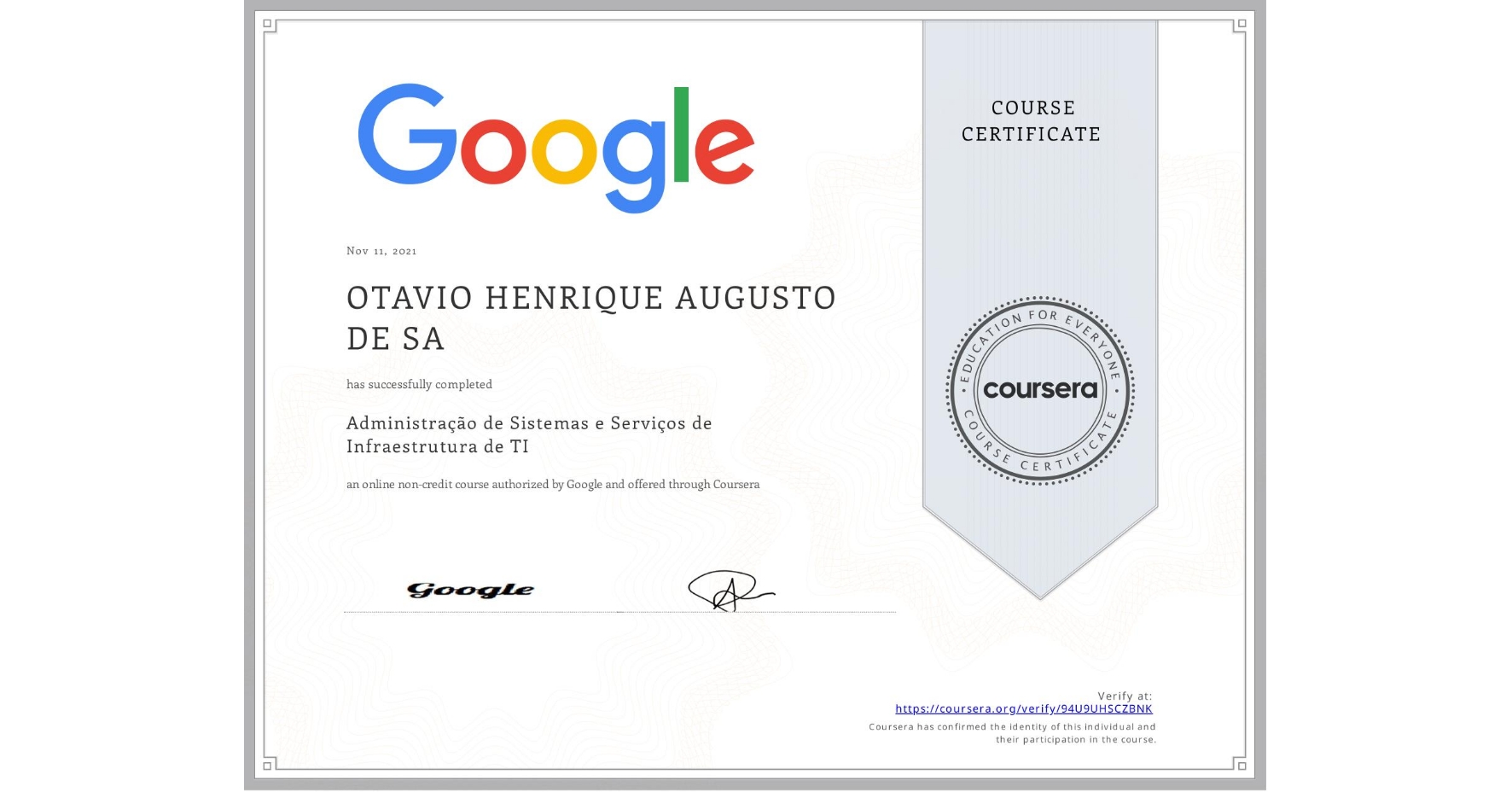 View certificate for OTAVIO HENRIQUE AUGUSTO DE SA, Administração de Sistemas e Serviços de Infraestrutura de TI, an online non-credit course authorized by Google and offered through Coursera