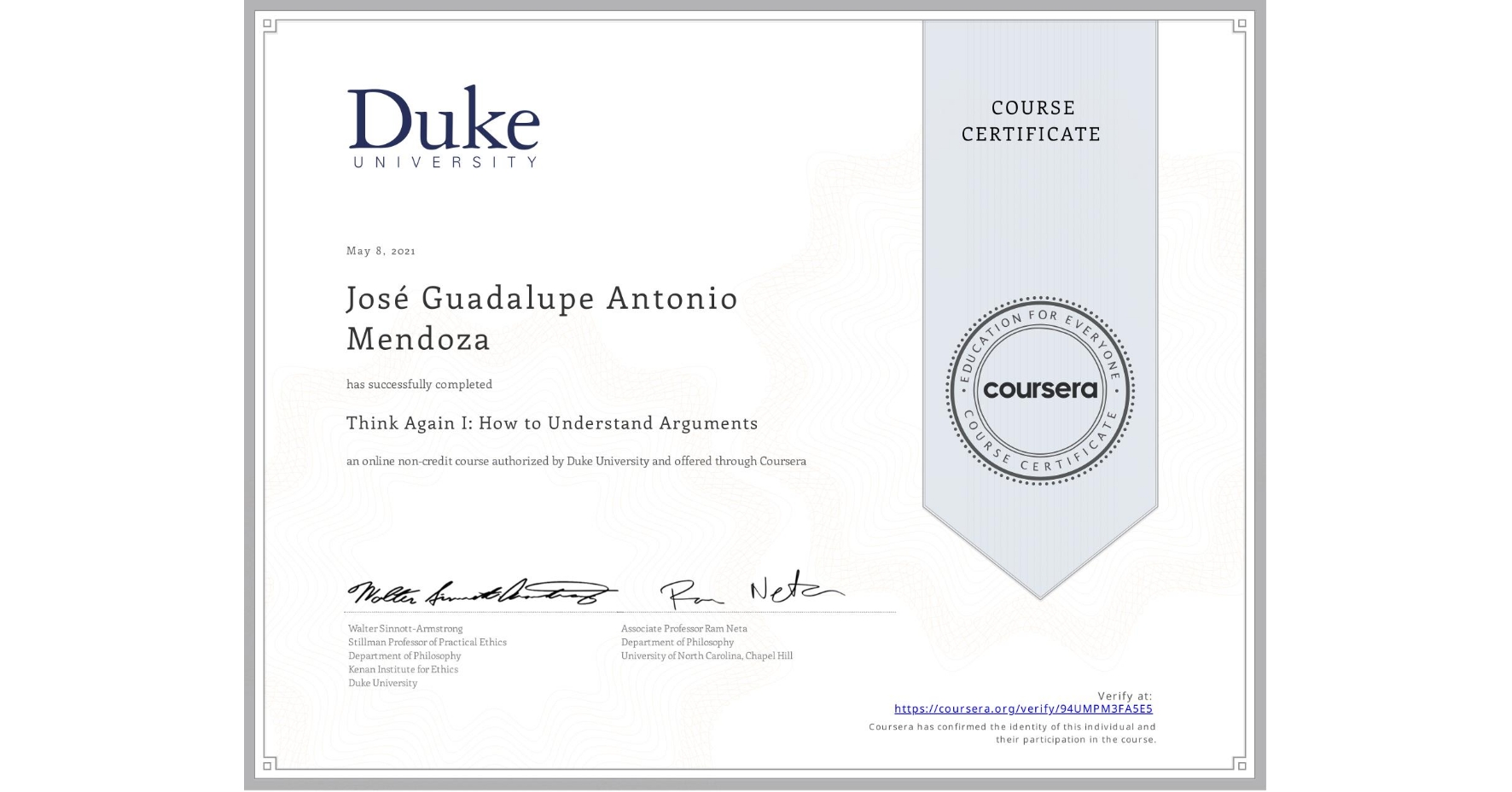 View certificate for José Guadalupe Antonio Mendoza, Think Again I: How to Understand Arguments, an online non-credit course authorized by Duke University and offered through Coursera