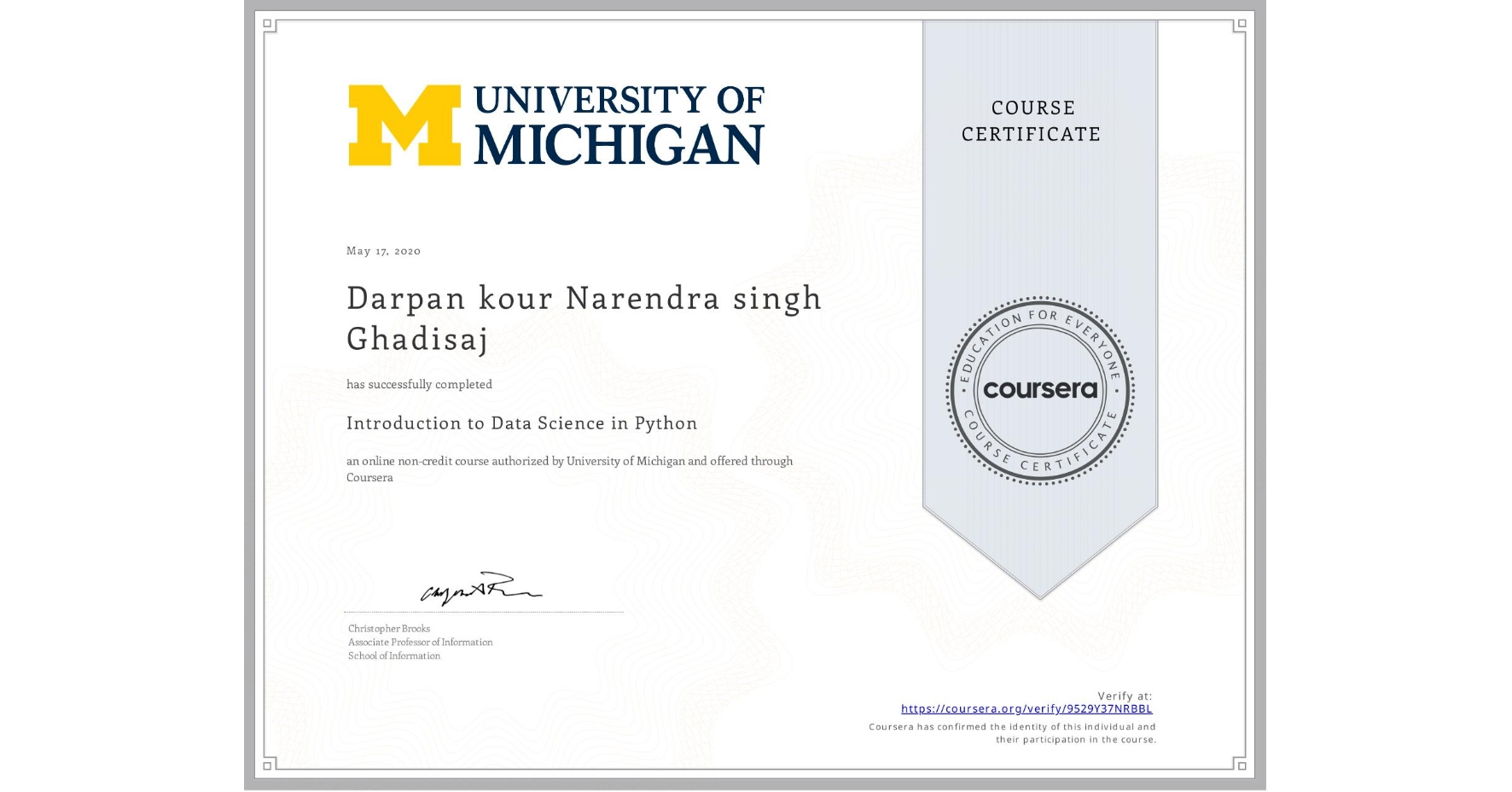 View certificate for Darpan kour  Narendra singh Ghadisaj, Introduction to Data Science in Python, an online non-credit course authorized by University of Michigan and offered through Coursera