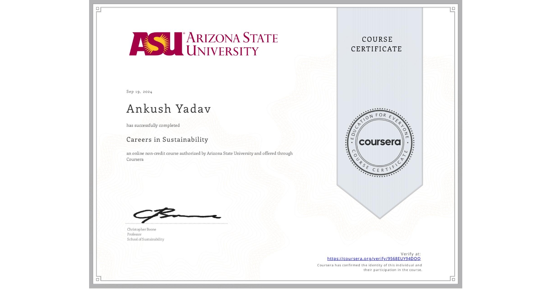 View certificate for Ankush Yadav, Careers in Sustainability, an online non-credit course authorized by Arizona State University and offered through Coursera