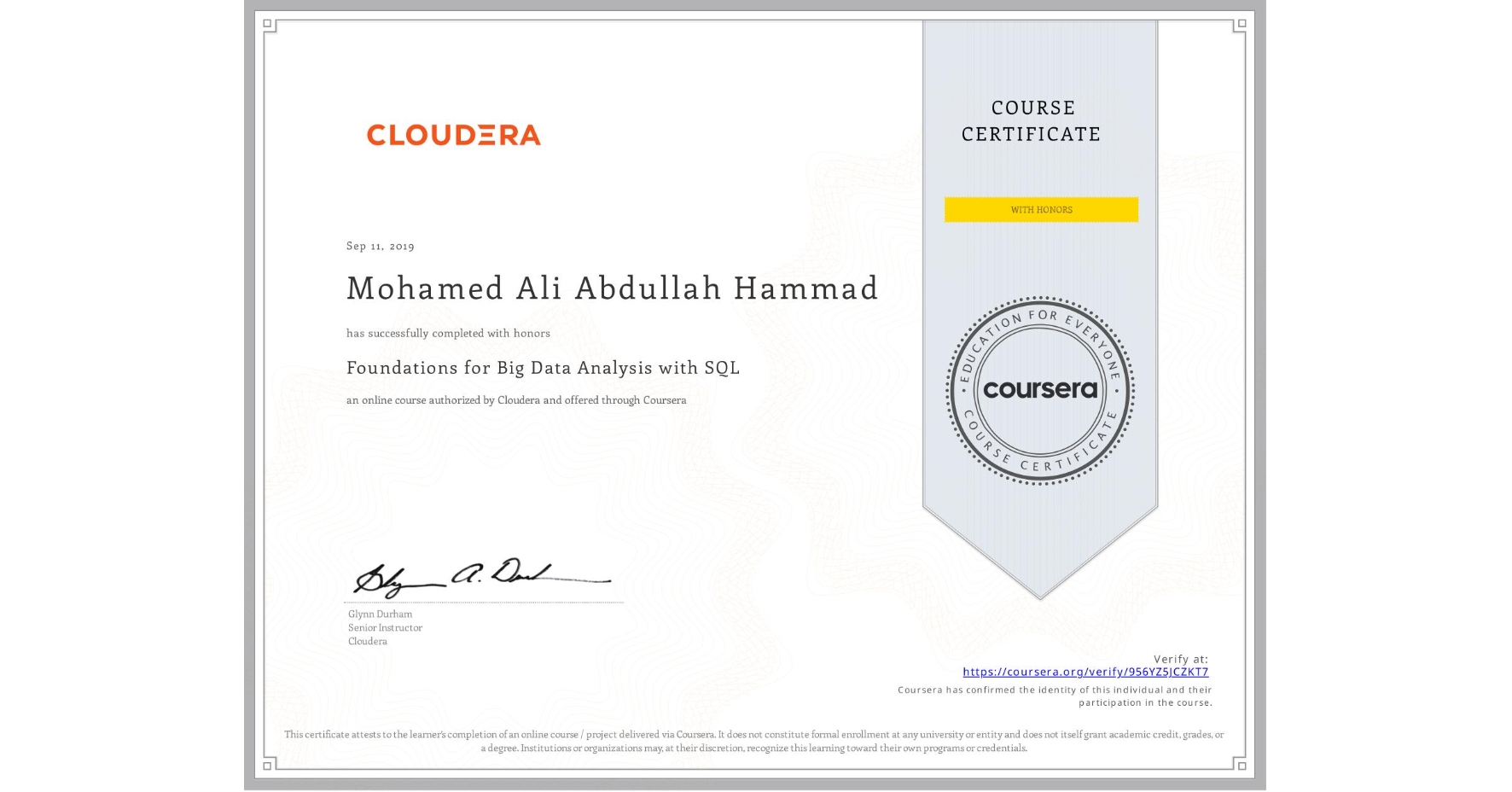 View certificate for Mohamed Ali Abdullah Hammad , Foundations for Big Data Analysis with SQL, an online non-credit course authorized by Cloudera and offered through Coursera
