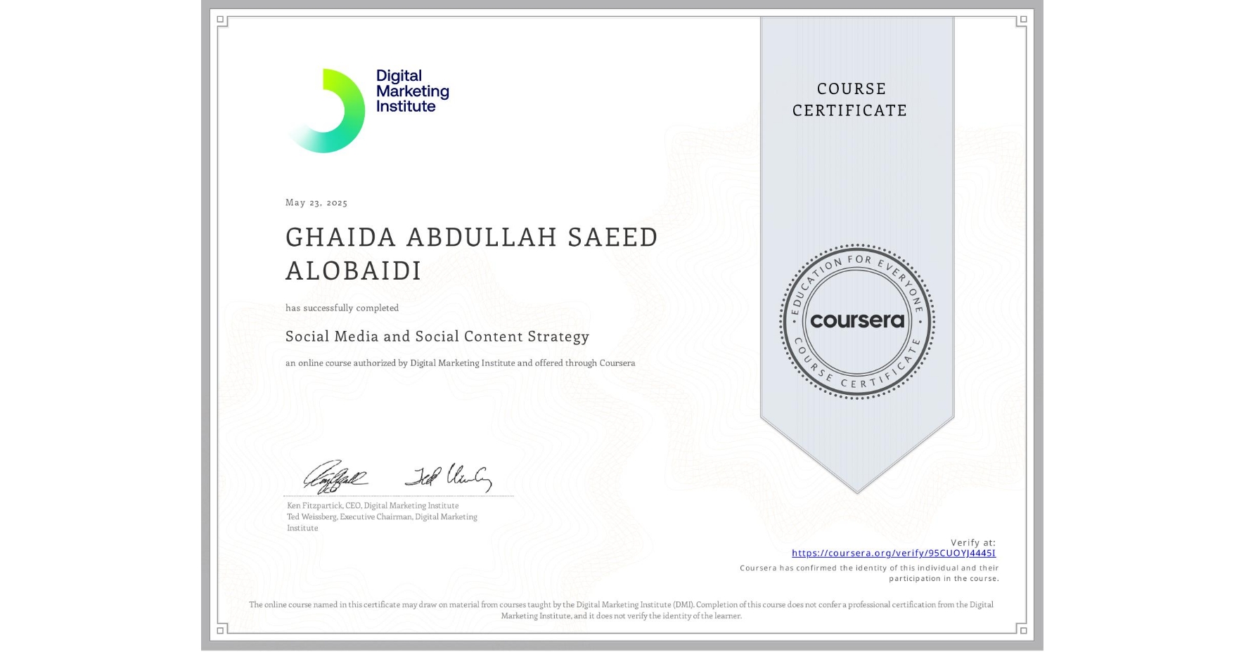 View certificate for GHAIDA ABDULLAH SAEED ALOBAIDI, Social Media and Social Content Strategy, an online non-credit course authorized by Digital Marketing Institute and offered through Coursera