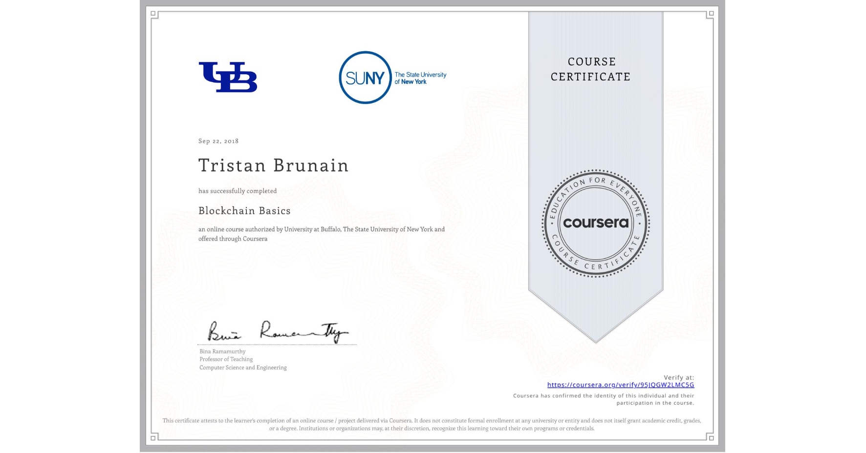 View certificate for Tristan Brunain, Blockchain Basics, an online non-credit course authorized by University at Buffalo & The State University of New York and offered through Coursera