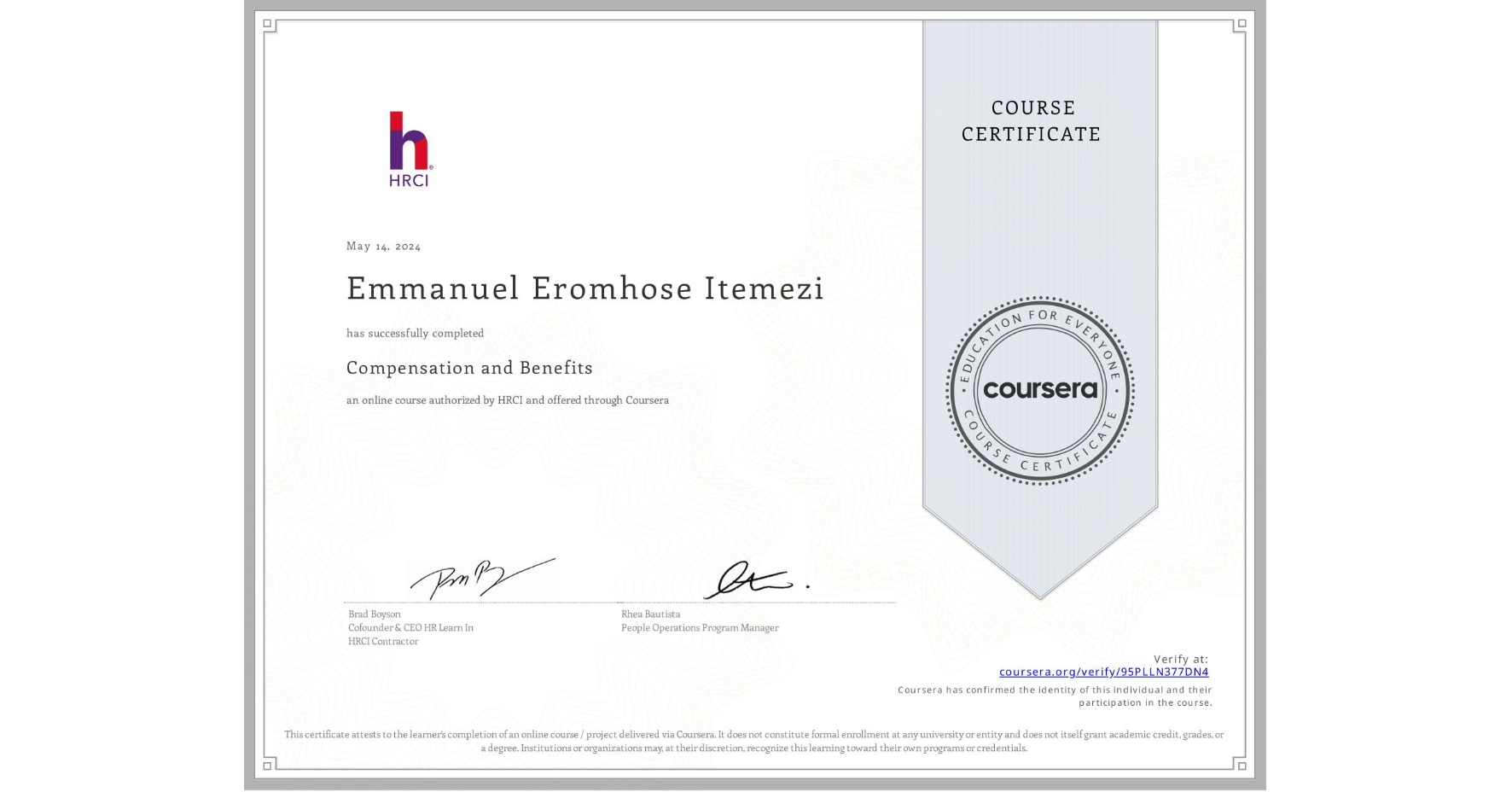 View certificate for Emmanuel Eromhose Itemezi, Compensation and Benefits, an online non-credit course authorized by HRCI and offered through Coursera